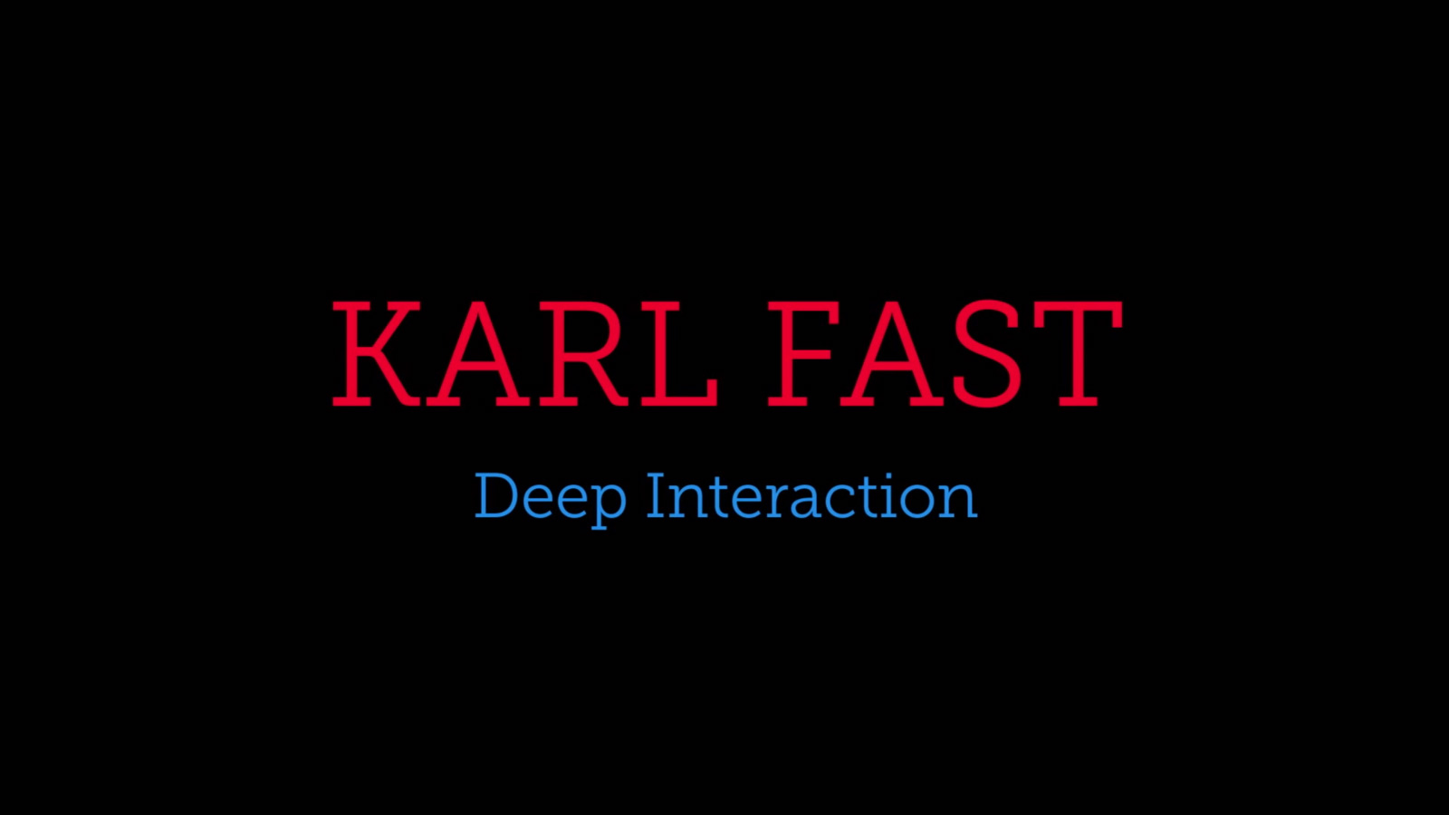 Karl Fast presenting Deep Interaction